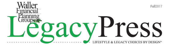 Legacy Press Newsletter written by Waller Financial Planning Group