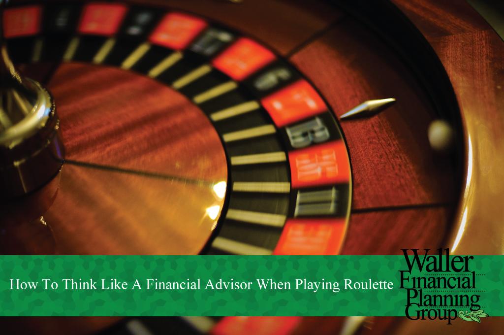 Think like a financial advisor when playing roulette